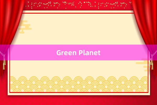 Green Planet